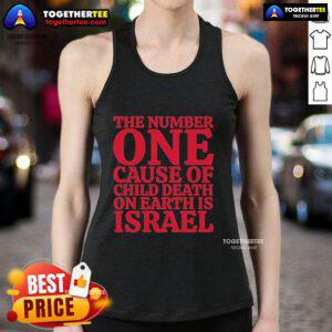 Official 'The Number One Cause Of Child Death On Earth Is Israel' tank top displayed on a mannequin, promoting awareness.