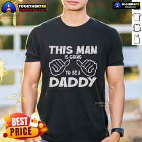 Official 'This Man Is Going To Be A Daddy' T-Shirt featuring playful design for expectant fathers.