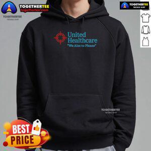 Alt Text: Official United Healthcare hoodie featuring 'We Aim To Please' slogan, perfect for comfort and brand loyalty.