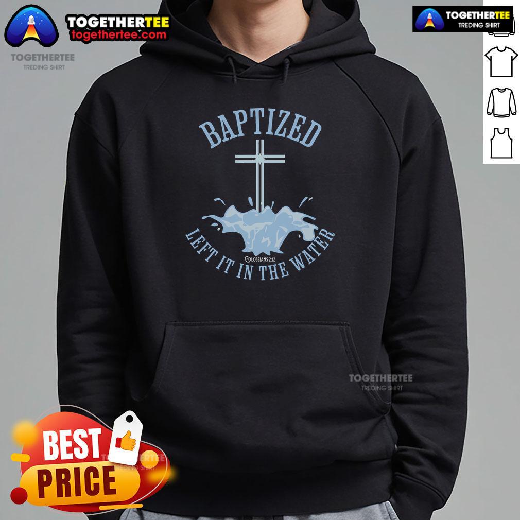 Premium Left It In The Water Colossians 2:12 Baptized Christian Hoodie in navy blue, featuring a stylish design.