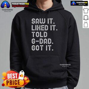 Funny Gdad hoodie featuring the phrase 'Pretty Saw It, Liked It, Told Gdad, Got It' in vibrant colors and playful design.