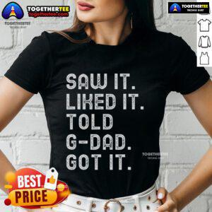 Funny 'Pretty Saw It, Liked It, Told Gdad, Got It' Ladies Tee featuring playful text design for casual wear.