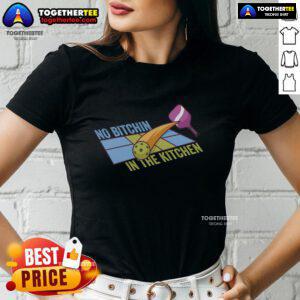 Stylish 'No Bitchin In The Kitchen' ladies tee for top pickleball team, perfect for players and fans alike.