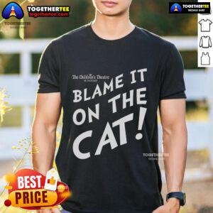 Funny Blame It On The Cat T-Shirt for Children's Theatre featuring a playful design, perfect for young performers.