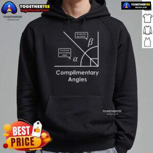 Funny Complimentary Angles Hoodie featuring a playful design, perfect for casual wear and making a stylish statement.
