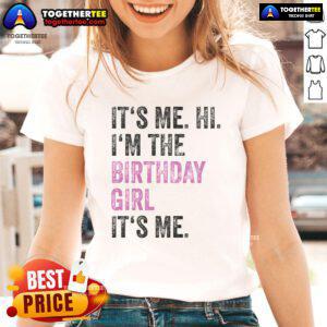 Alt Text: Birthday Ladies Tee featuring 'Good, It's Me, Hi, I'm The Birthday Lady' text design on a stylish shirt.