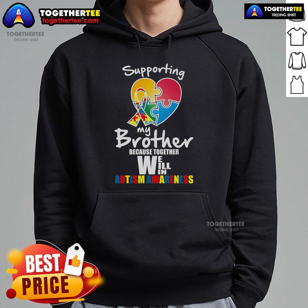 Person wearing a 'Together We Will Win' autism awareness hoodie, showing support for their brother with autism.