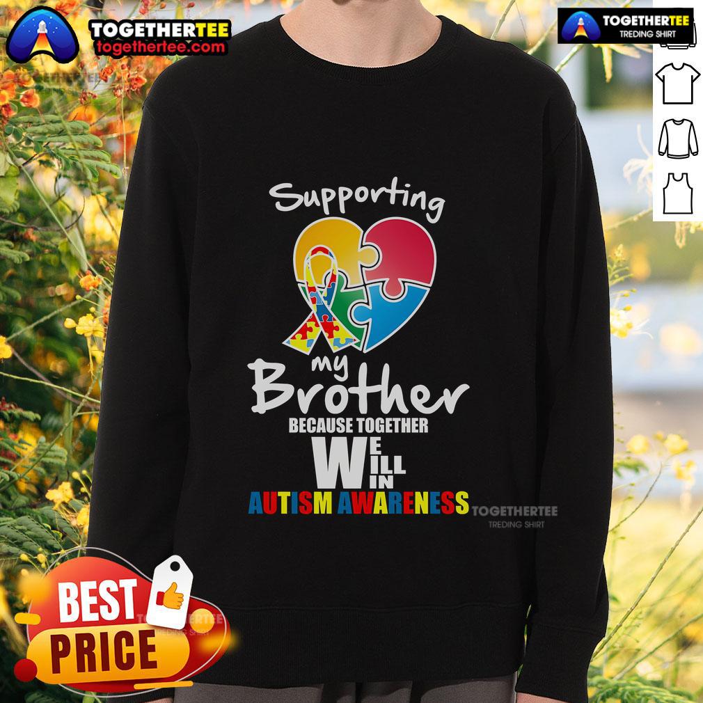 Good Supporting My Brother Autism Awareness Sweatshirt showcasing a proud sibling bond for autism advocacy.