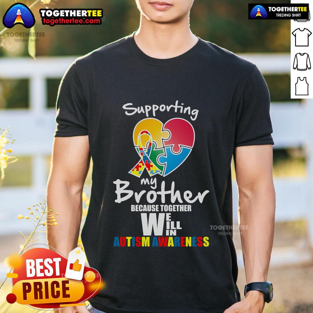 Good Supporting My Brother Autism Awareness T-Shirt, promoting unity and support for autism awareness initiatives.