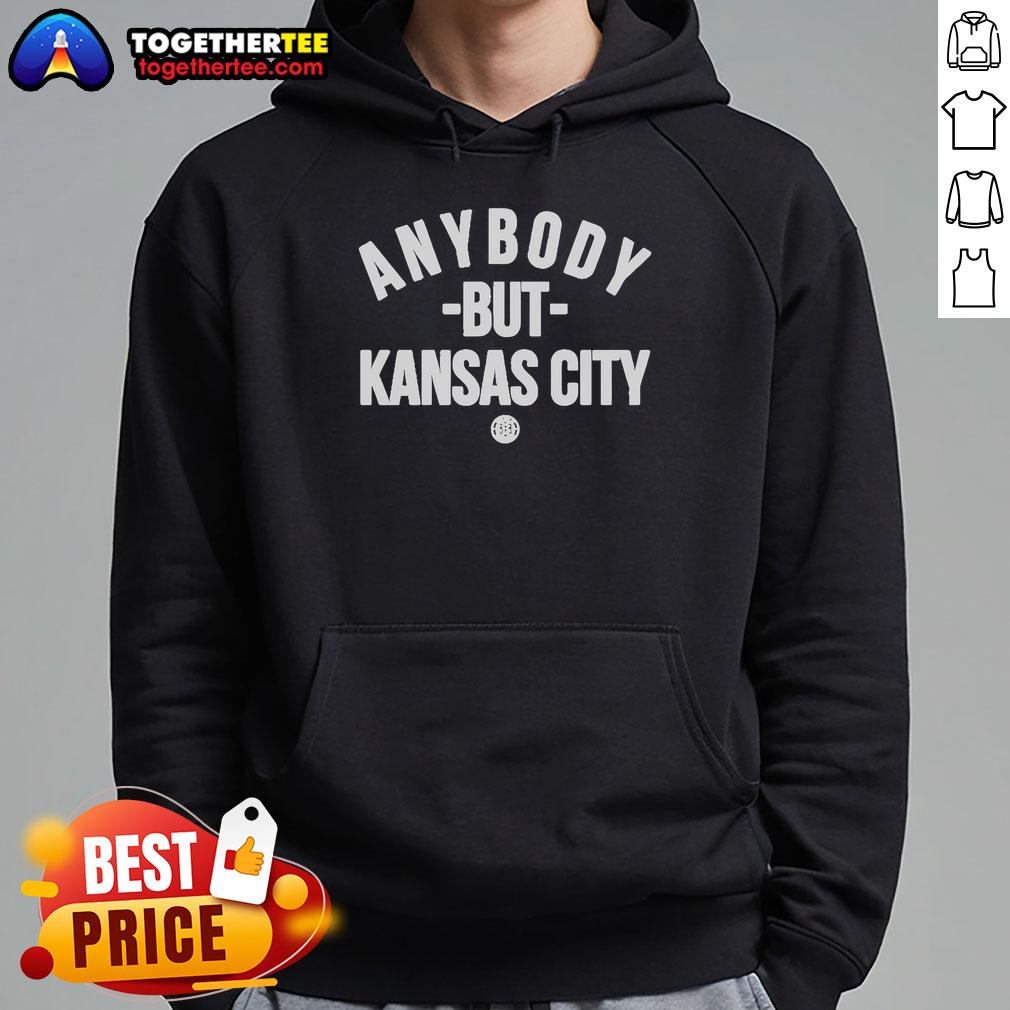 Hot Anybody But Kansas City Hoodie featuring bold graphics and a comfortable fit, perfect for sports fans and casual wear.
