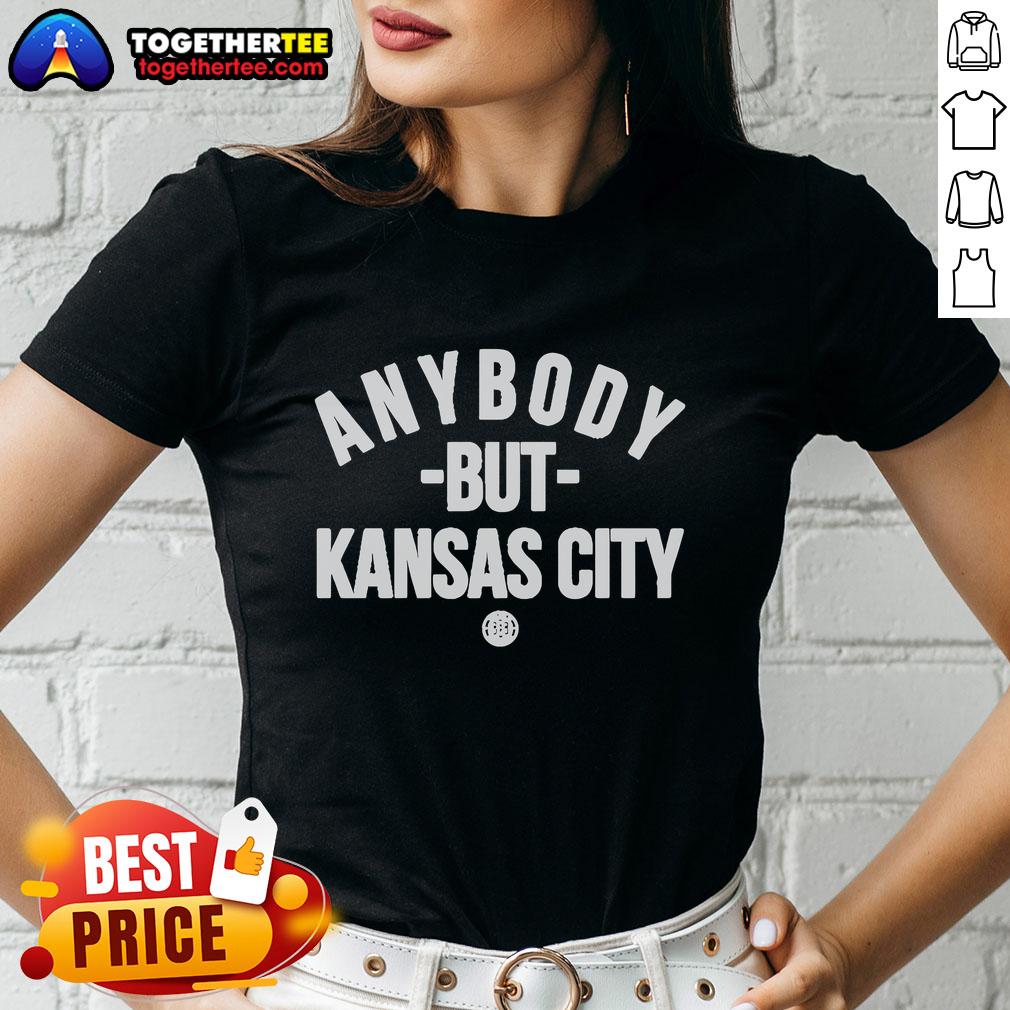 Hot Anybody But Kansas City Ladies Tee featuring a stylish design for fans seeking trendy game day apparel.