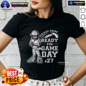 Nice Proud Mom Ready For Game Day Ladies Tee, featuring a stylish design perfect for cheering on your favorite team.