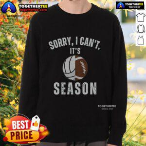 Official Sorry I Can't It's Volleyball Football Season Sweatshirt in vibrant colors, perfect for sports enthusiasts.