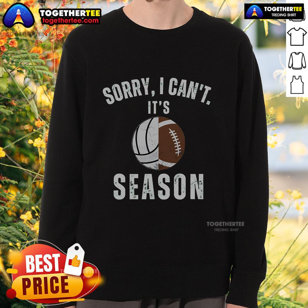 Official Sorry I Can't It's Volleyball Football Season Sweatshirt in vibrant colors, perfect for sports enthusiasts.