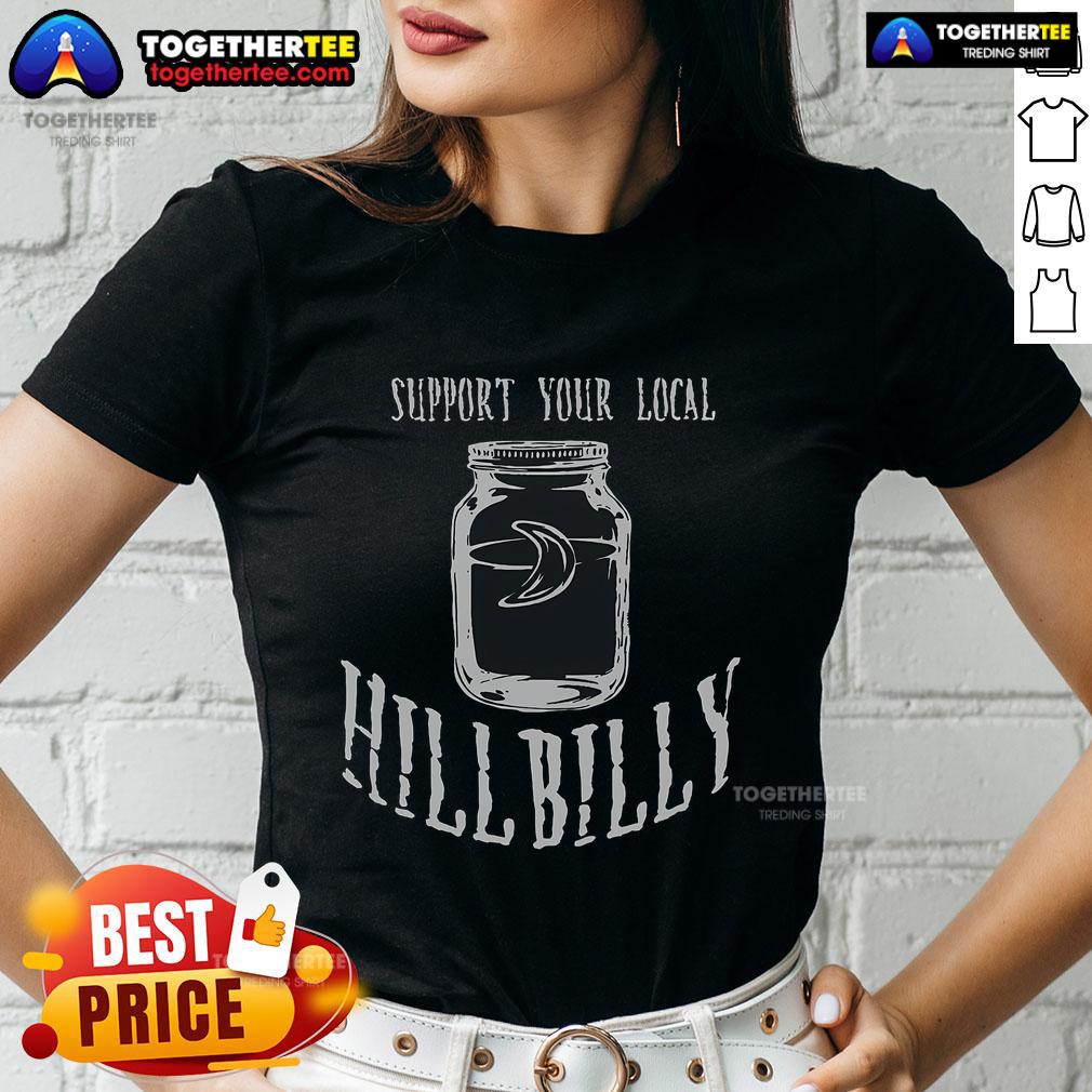 Official Support Your Local Hillbilly Moonshine Ladies Tee featuring a fun graphic design on a casual shirt.