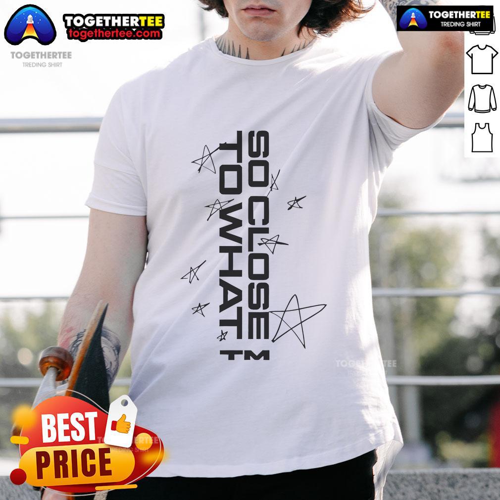 Official Tatemcraeuk SC2W Stars So Close To What TM T-Shirt featuring vibrant design and stylish fit for fans.