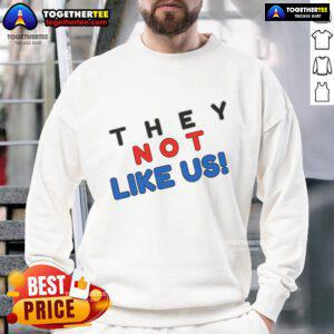 Premium They Not Like Us Sweatshirt featuring a stylish design, perfect for casual wear and making a statement.