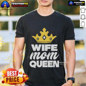 Pretty Crown Mother's Day T-Shirt for Wife and Mom, celebrating moms as queens with a stylish design.