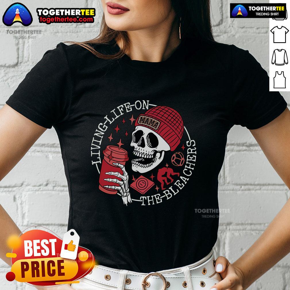 Pretty Living Life on the Bleachers Mama Skull Ladies Tee featuring a stylish skull design for trendy women.