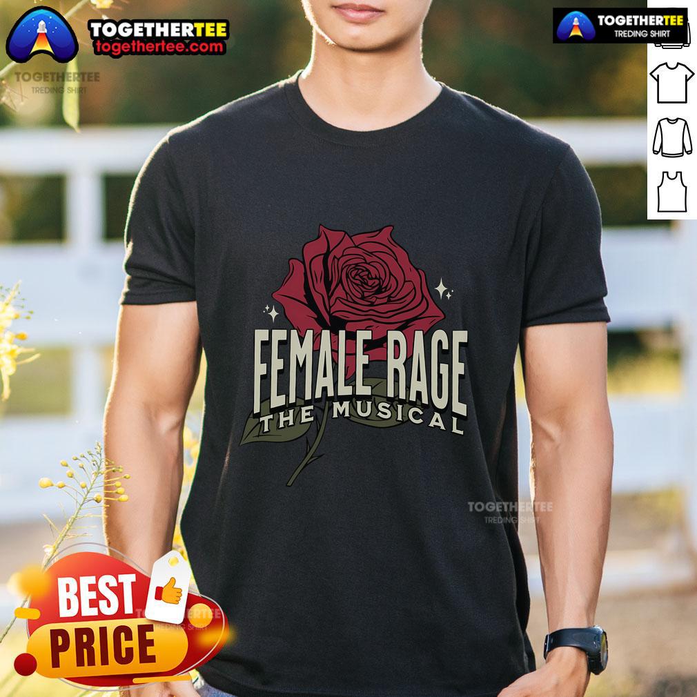 Pretty Taylor Roses Female Rage The Musical T-Shirt featuring vibrant floral design and empowering message for fans.