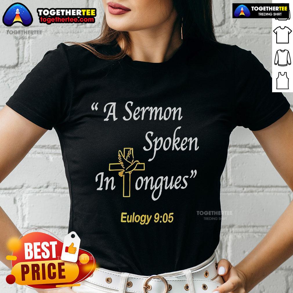 Top A Sermon Speaking in Tongues Eulogy tee featuring a stylish design for ladies, perfect for church events and gatherings.