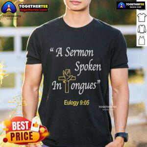 Cross T-Shirt featuring 'Top A Sermon Speaking In Tongues Eulogy' design, perfect for church events and spiritual gatherings.