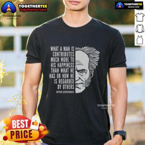 Top Arthur Schopenhauer Inspirational Quote T-Shirt featuring 'What A Man Is' design in bold typography.
