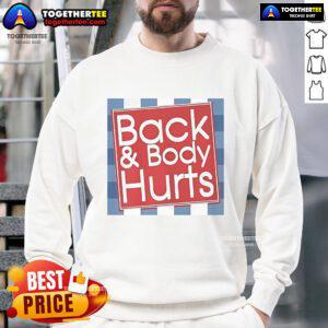 Cozy Top Back and Body Hurts Sweatshirt in soft fabric, perfect for comfort on lazy days or post-workout relaxation.
