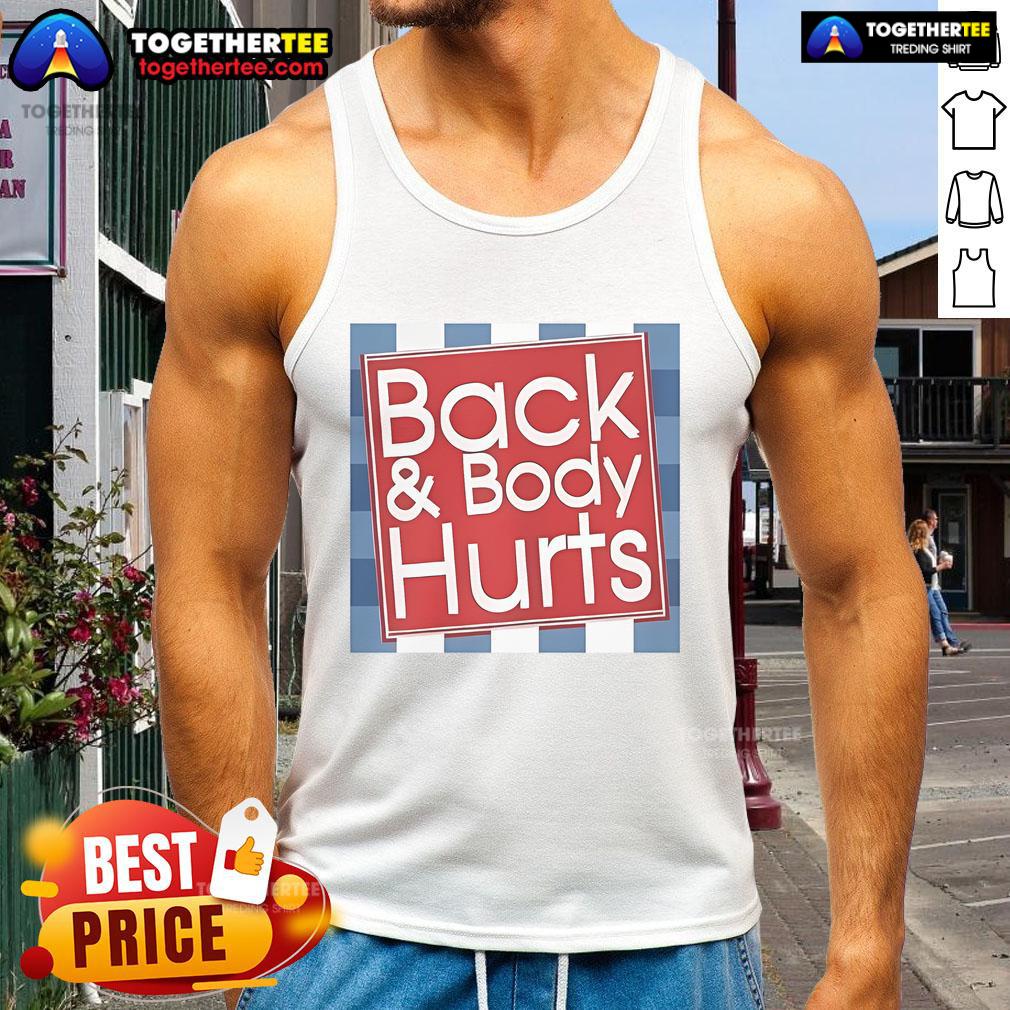 Comfortable 'Top Back and Body Hurts Tank Top' designed for relief and style, perfect for everyday wear and relaxation.