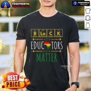 Top Black Educators Matter Black History Month T-Shirt featuring bold text celebrating black educators and history.