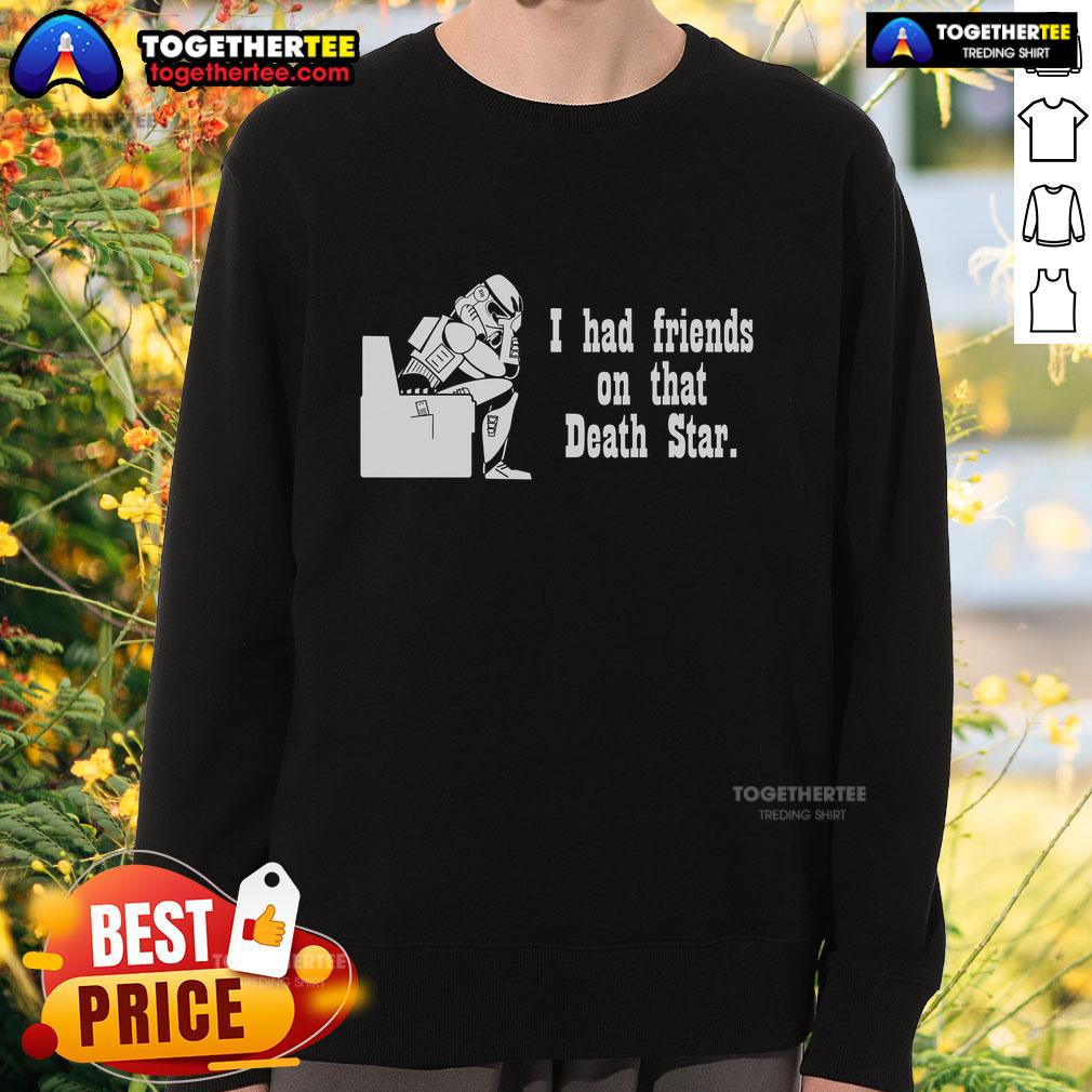 Stylish 'Top Friends on That Death Star' Storm Trooper sweatshirt featuring iconic Star Wars design for fans.