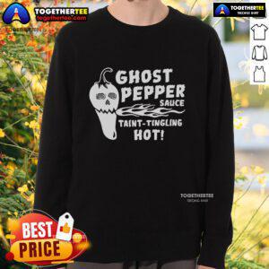 Top Ghost Pepper Sauce Taint Tingling Hot Sweatshirt featuring a fiery design for spice lovers and heat enthusiasts.
