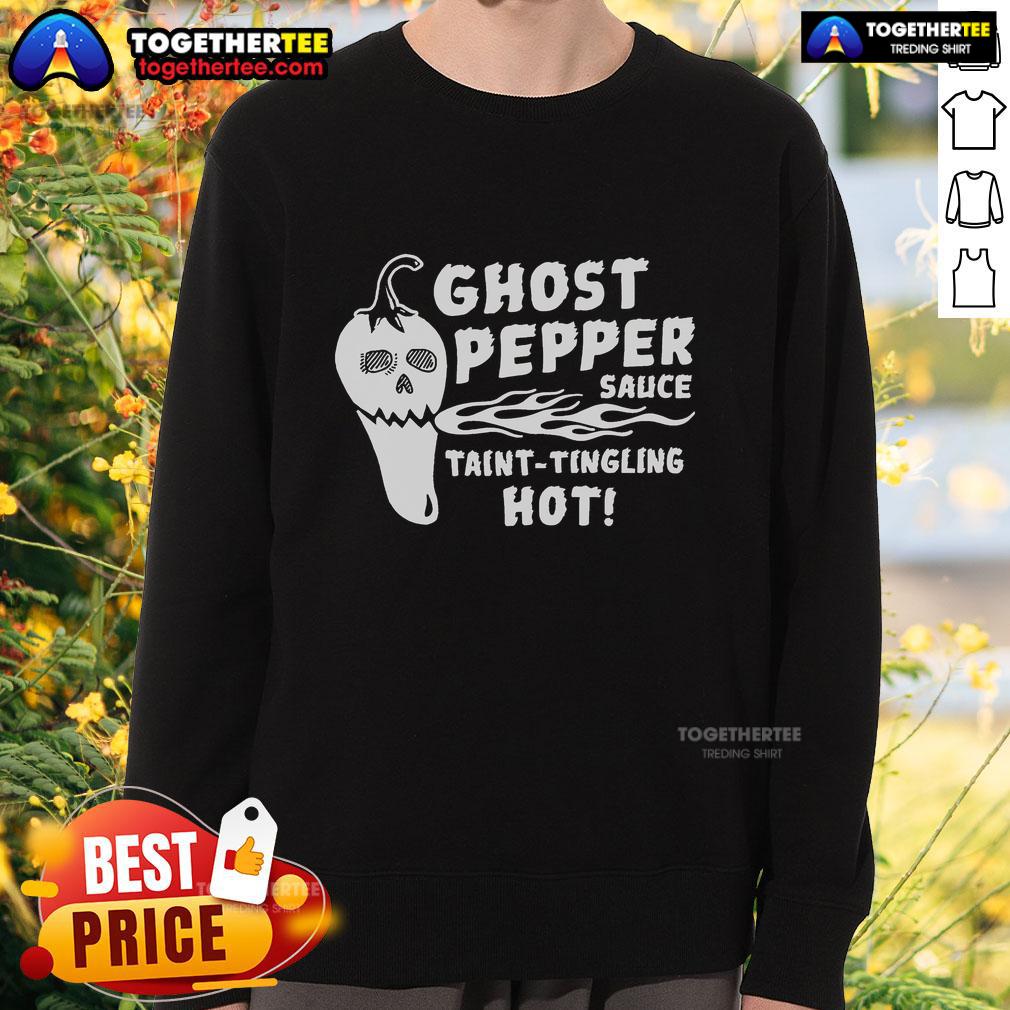 Top Ghost Pepper Sauce Taint Tingling Hot Sweatshirt featuring a fiery design for spice lovers and heat enthusiasts.
