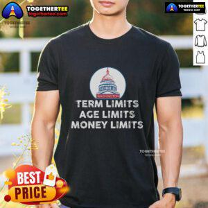Top Government Term Limits T-Shirt featuring age and money limits design for political reform advocates.