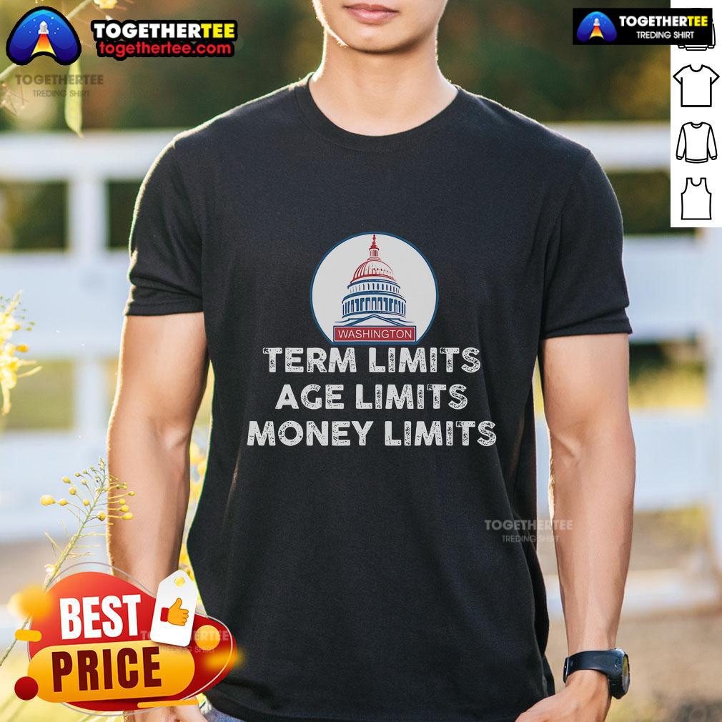 Top Government Term Limits T-Shirt featuring age and money limits design for political reform advocates.