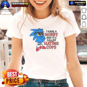Top Have A Hobby Called Hating Cops Ladies Tee featuring bold graphic design, perfect for expressing strong opinions.