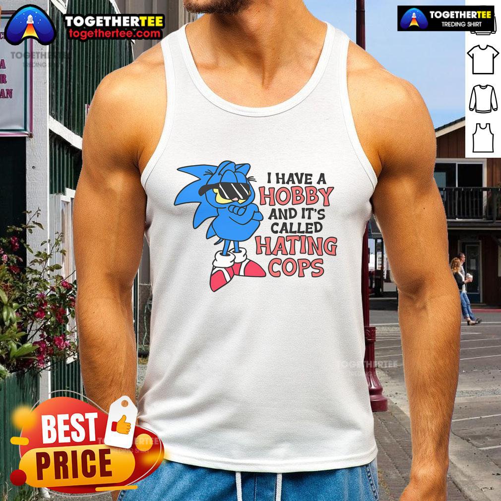 Trendy tank top featuring the phrase 'Top Have A Hobby Called Hating Cops' in bold print, perfect for casual wear.