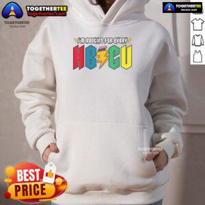 Top Im Rooting For Every HBCU African American College Alumnus Hoodie showcasing pride in HBCU education and community.