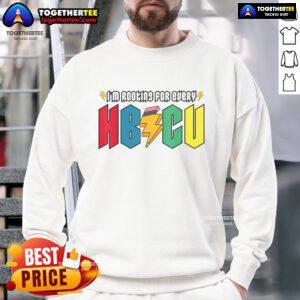 Top Im Rooting For Every HBCU African American College Alumnus Sweatshirt featuring vibrant colors and bold lettering.