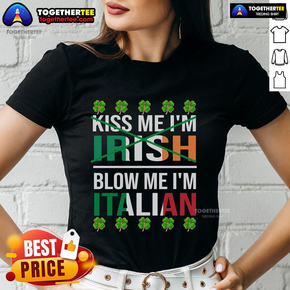 Funny St. Patrick's Day ladies tee featuring 'Top Me I'm Irish, Blow Me I'm Italian' graphic design.