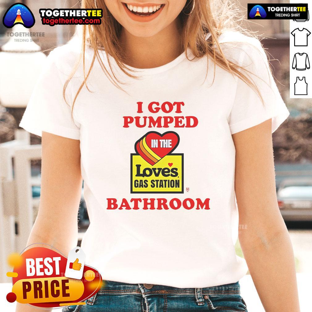 Top Meth Syndicate I Got Pumped in the Loves Gas Station Bathroom Ladies Tee - Stylish graphic tee for bold statement.