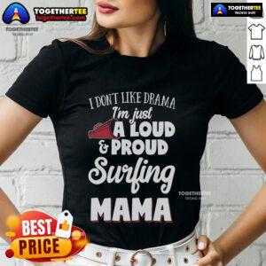 Alt Text: Top surfing mom gift: Loud and proud surfing lover ladies tee featuring colorful surf graphics and stylish design.
