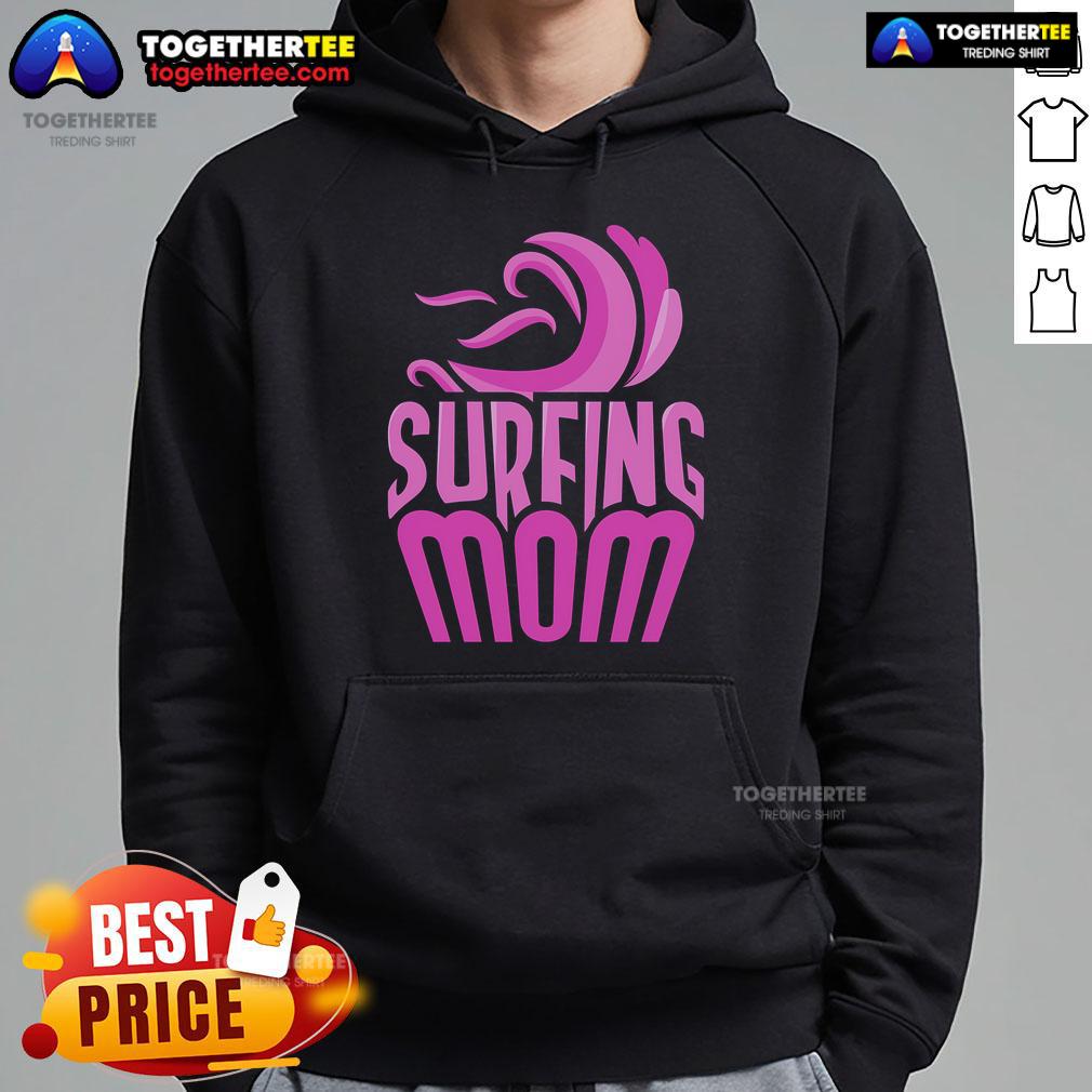 Top surfing mom wearing a hoodie with surfer sayings, showcasing her love for surfing and motherhood on the beach.