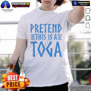 Alt Text: Funny Pretend This Is A Toga T-Shirt featuring a humorous design perfect for parties and casual wear.
