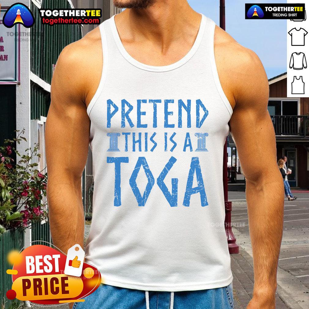 Funny pretend this is a toga tank top featuring a humorous design perfect for parties or casual wear.