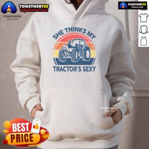 Alt Text: Vintage farmer hoodie with the phrase She Thinks My Tractor's Sexy humorously displayed, perfect for tractor lovers.