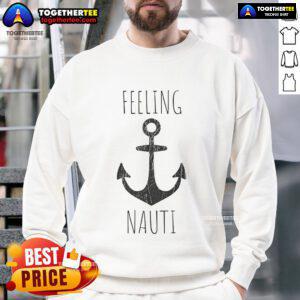 Nice Feelin Nauti anchor sweatshirt for nautical boat and ship lovers, featuring a stylish marine design.