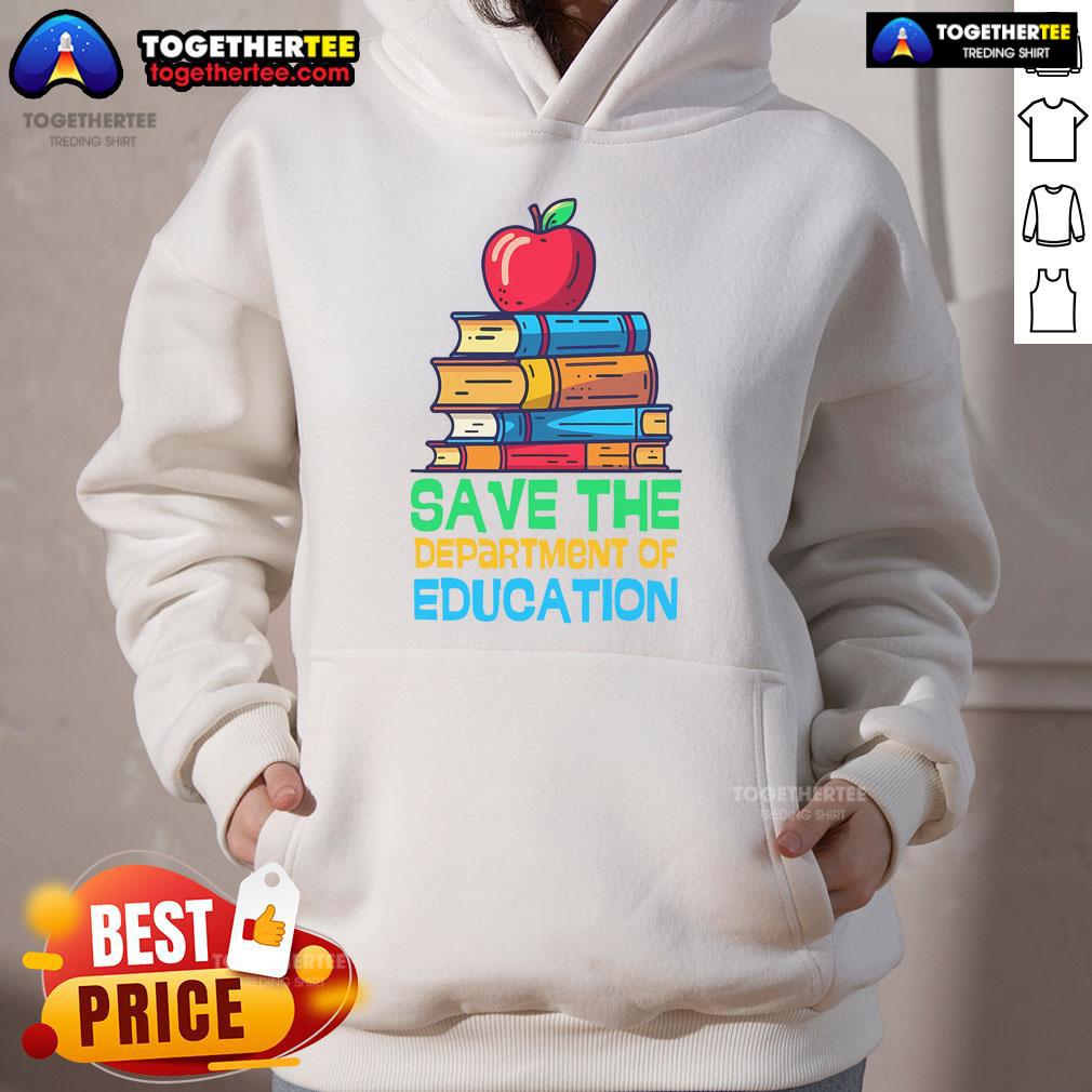 Nice Save The Federal Education Department Teacher Parent Hoodie featuring a stylish design for educators and parents.