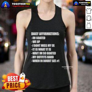 Goated tank top featuring daily affirmations 'I don't miss my ex' and 'It is what it is' for positive mindset.