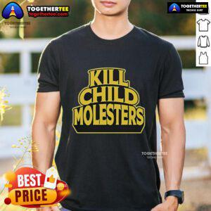 Official Kill Child Molesters T-Shirt featuring bold text and a striking design promoting child safety and awareness.